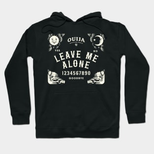 Ouija Board Leave Me Alone Sarcastic Design Hoodie